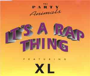 The Party Animals Featuring XL  - It's A Rap Thing