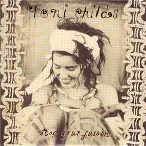 Toni Childs - Stop Your Fussin'
