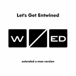 WANT/ed With Patrik Hansson - Let's Get Entwined (Extended X-Mas Version)