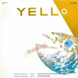 Yello - You Gotta Say Yes To Another Excess