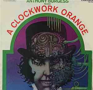 Anthony Burgess - Anthony Burgess Reads A Clockwork Orange
