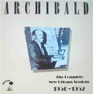 Archibald - The Complete New Orleans Sessions 1950-1952