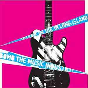 Bomb The Music Industry! - To Leave Or Die In Long Island