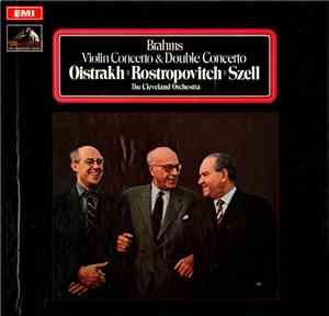 Brahms : Oistrakh and Rostropovich with The Cleveland Orchestra conducted b ...