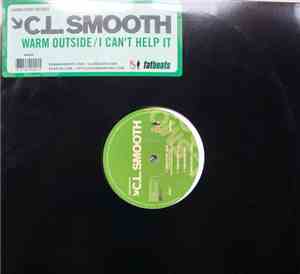 C.L. Smooth - Warm Outside / I Can't Help It