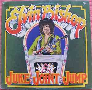 Elvin Bishop - Juke Joint Jump