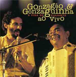 Gonzagão E Gonzaguinha - A Vida Do Viajante Ao Vivo