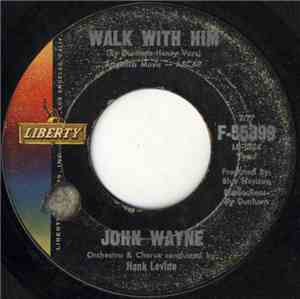 John Wayne - Walk With Him / I Have Faith