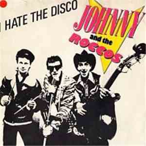 Johnny & The Roccos - I Hate The Disco