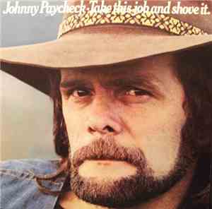 Johnny Paycheck - Take This Job And Shove It