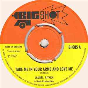 Laurel Aitken - Take Me In Your Arms And Love Me / Two Timing Woman