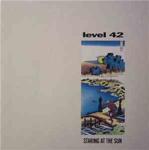 Level 42 - Staring At The Sun