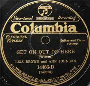 Liza Brown And Ann Johnson  - Get On Out Of Here / Let's Get It Straight