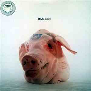 Milk - Spam