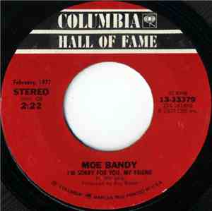 Moe Bandy - I'm Sorry For You, My Friend / Cowboys Ain't Supposed To Cry