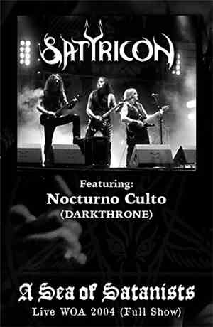 Satyricon / Darkthrone - A Sea Of Satanists (Live WOA 2004)