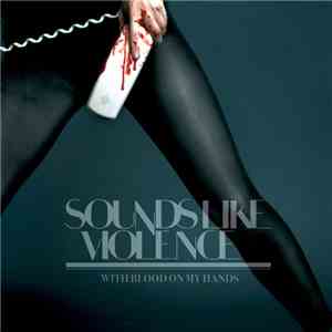 Sounds Like Violence - With Blood On My Hands