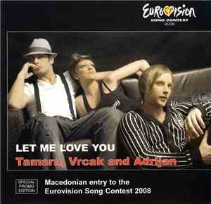 Tamara, Vrcak And Adrijan - Let Me Love You