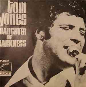 Tom Jones - Daughter Of Darkness / Tupelo Mississippi Flash