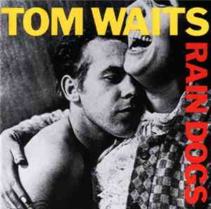 Tom Waits - Rain Dogs