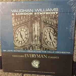 Vaughan Williams - The Hallé Orchestra, Sir John Barbirolli - A London Symp ...