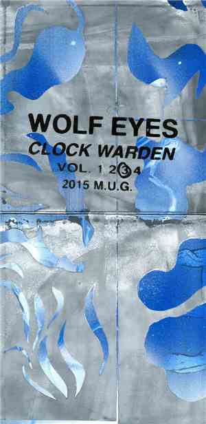 Wolf Eyes - Clock Warden Vol. 3