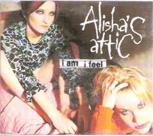 Alisha's Attic - I Am I Feel