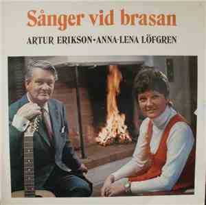 Artur Erikson, Anna-Lena Löfgren - Sånger Vid Brasan
