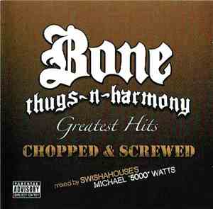 Bone Thugs-N-Harmony - Greatest Hits Chopped & Screwed