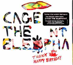 Cage The Elephant - Thank You Happy Birthday