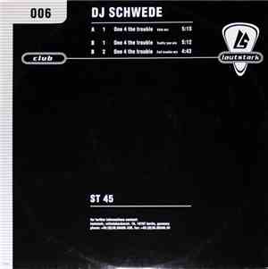 DJ Schwede - One 4 The Trouble