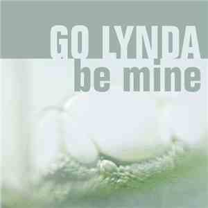 Go Lynda - Be Mine