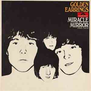 Golden Earrings - Miracle Mirror