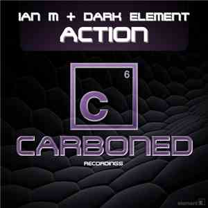 Ian M & Dark Element - Action