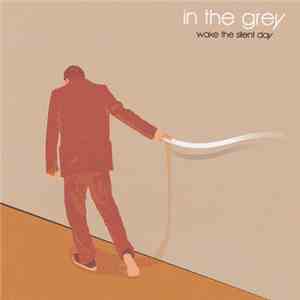 In The Grey - Wake The Silent Day