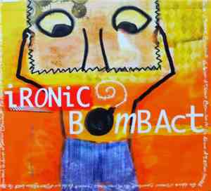 Ironic Bombact - Ironic Bombact