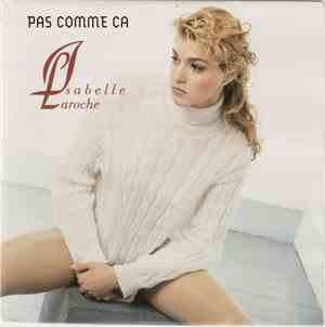 Isabelle Laroche - Pas Comme Ca