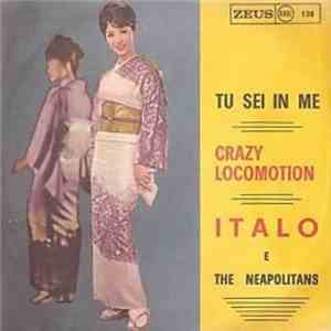 Italo e The Neapolitans - Tu Sei In Me / Crazy Locomotion