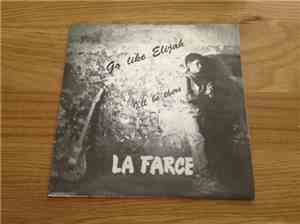 La Farce - Go Like Elijah