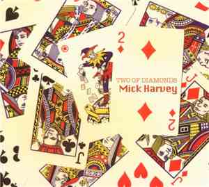 Mick Harvey - Two Of Diamonds