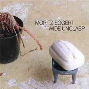 Moritz Eggert - Wide Unclasp