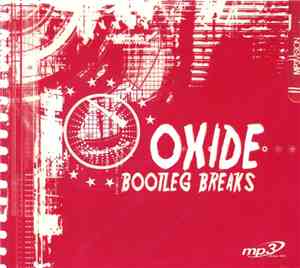 Oxide  - Bootleg Breaks