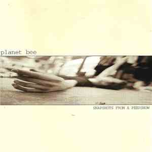 Planet Bee - Snapshots From A Peepshow