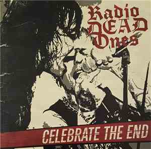 Radio Dead Ones - Celebrate The End