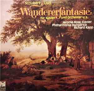 Schubert, Liszt - Wandererfantasie für Klavier und Orchester u.a.