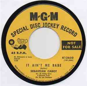 Sebastian Cabot - It Ain't Me Babe / And Mostly They Sing