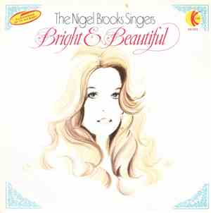 The Nigel Brooks Singers - Bright & Beautiful