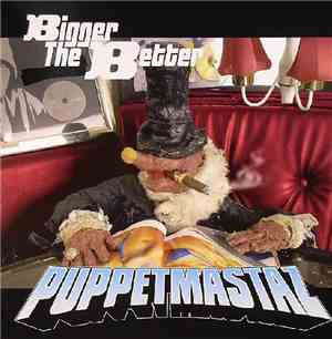 The Puppetmastaz - Bigger The Better