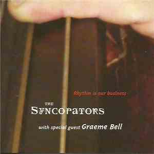 The Syncopators With Special Guest Graeme Bell - Rhythm Is Our Business