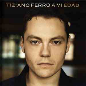 Tiziano Ferro - A Mi Edad